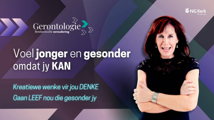 Gerontologie Voel jonger en gesonder omdat jy KAN - Annie Coetzee
