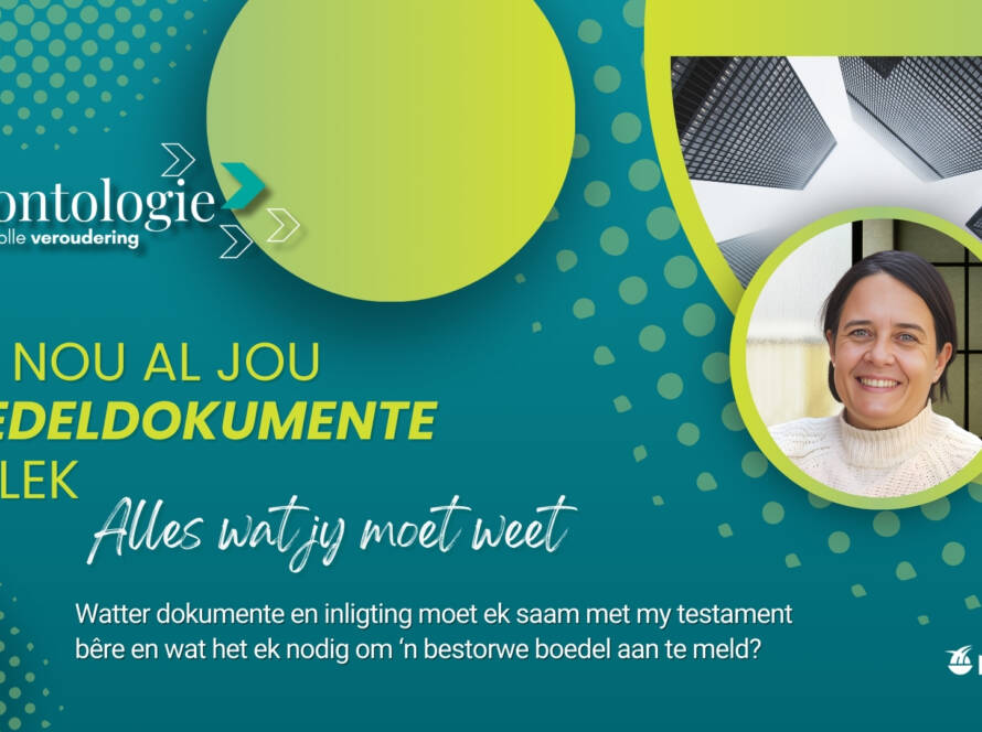 Kry nou al jou boedeldokumente in plek. Alles wat jy moet weet - Lize Vermeulen